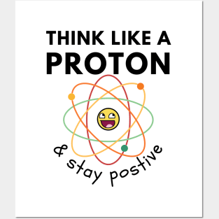 Think like a proton Posters and Art